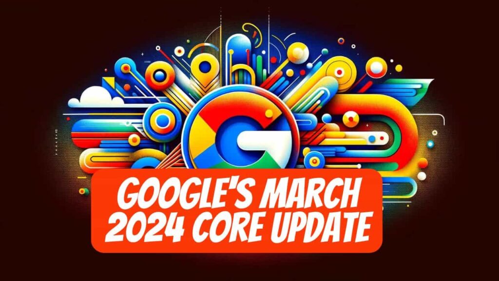 Google Core Update for March 2024