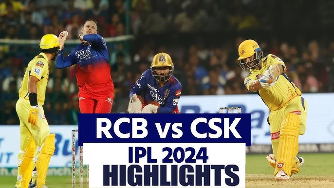 RCB vs CSK Highlights IPL 2024